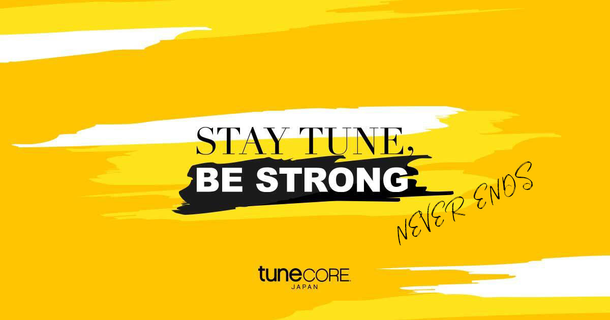 Stay Tune Be Strong Tunecore Japan